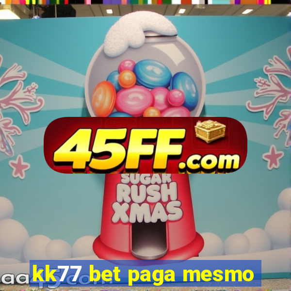 kk77 bet paga mesmo